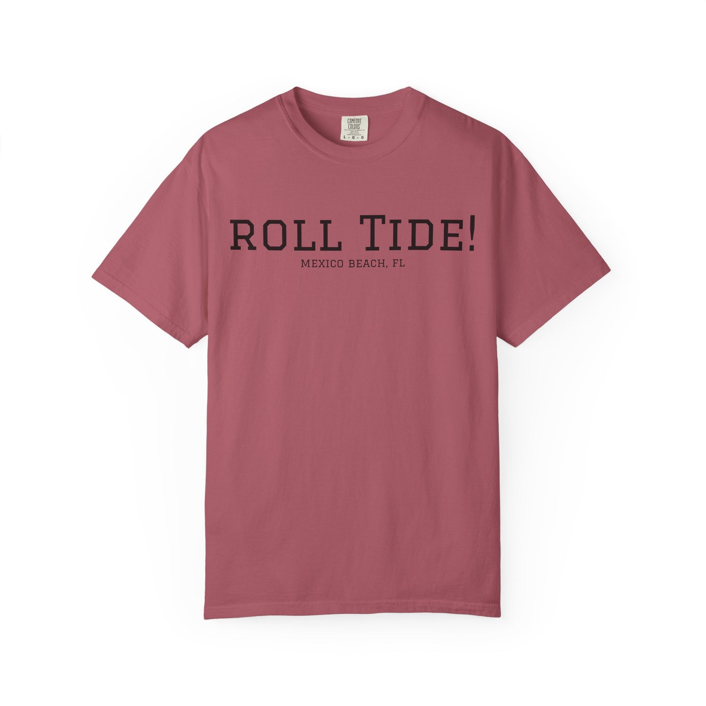 ROLL TIDE! Mexico Beach, FL - Unisex Garment-Dyed T-Shirt