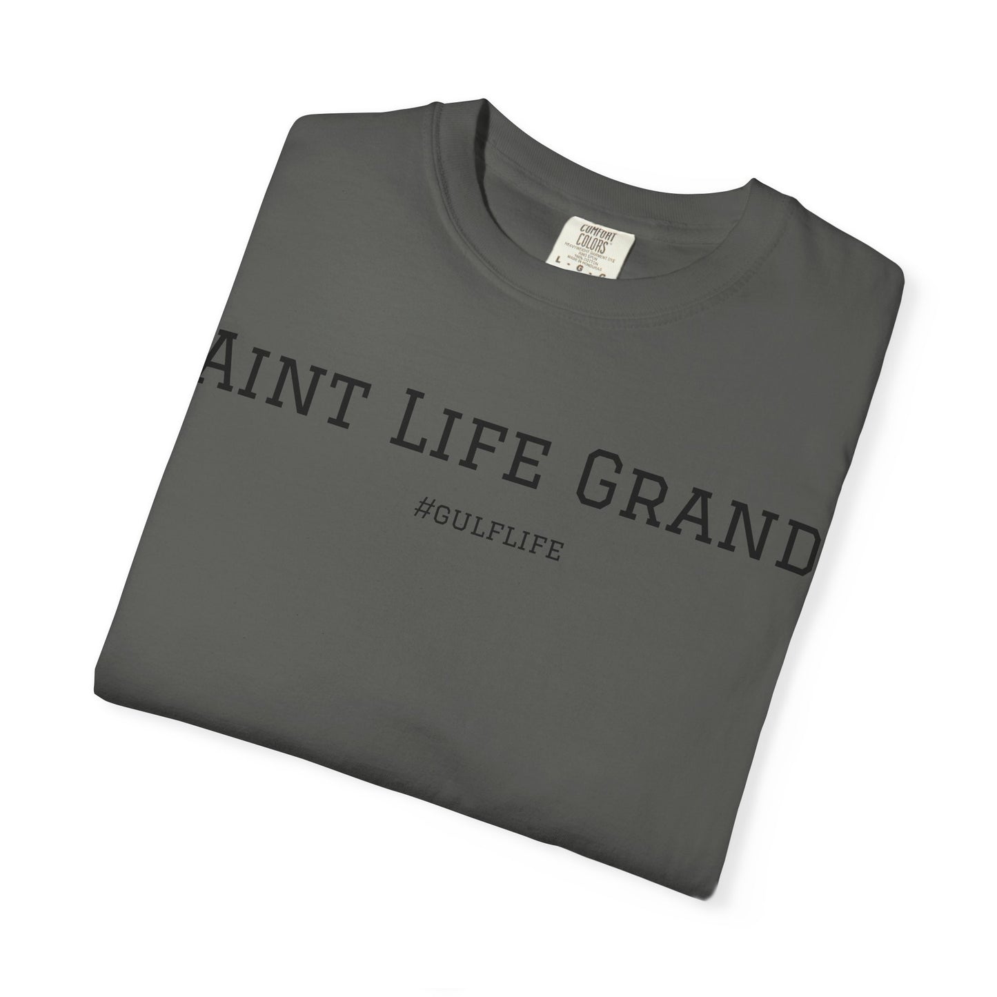 Aint Life Grand - Gulf Life Unisex Garment-Dyed T-Shirt