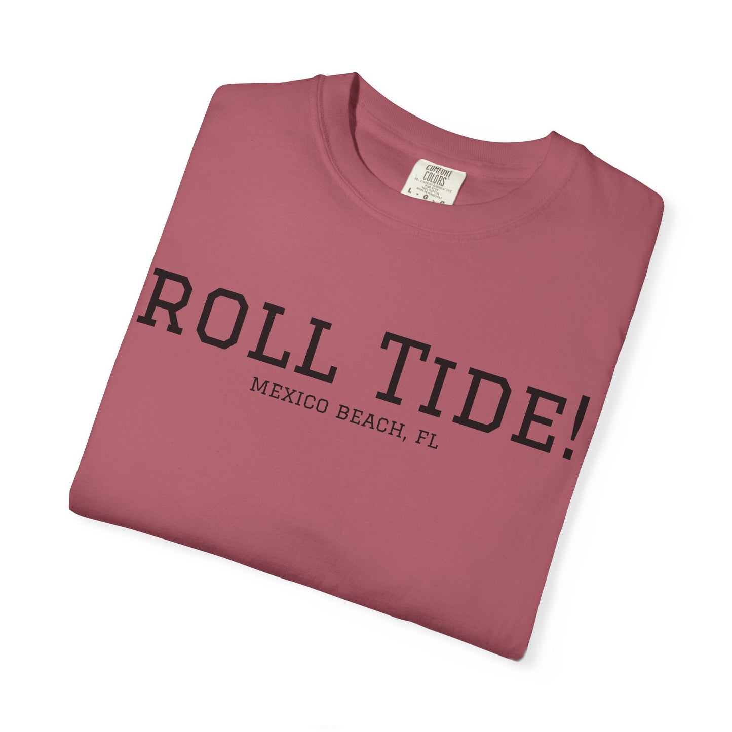ROLL TIDE! Mexico Beach, FL - Unisex Garment-Dyed T-Shirt