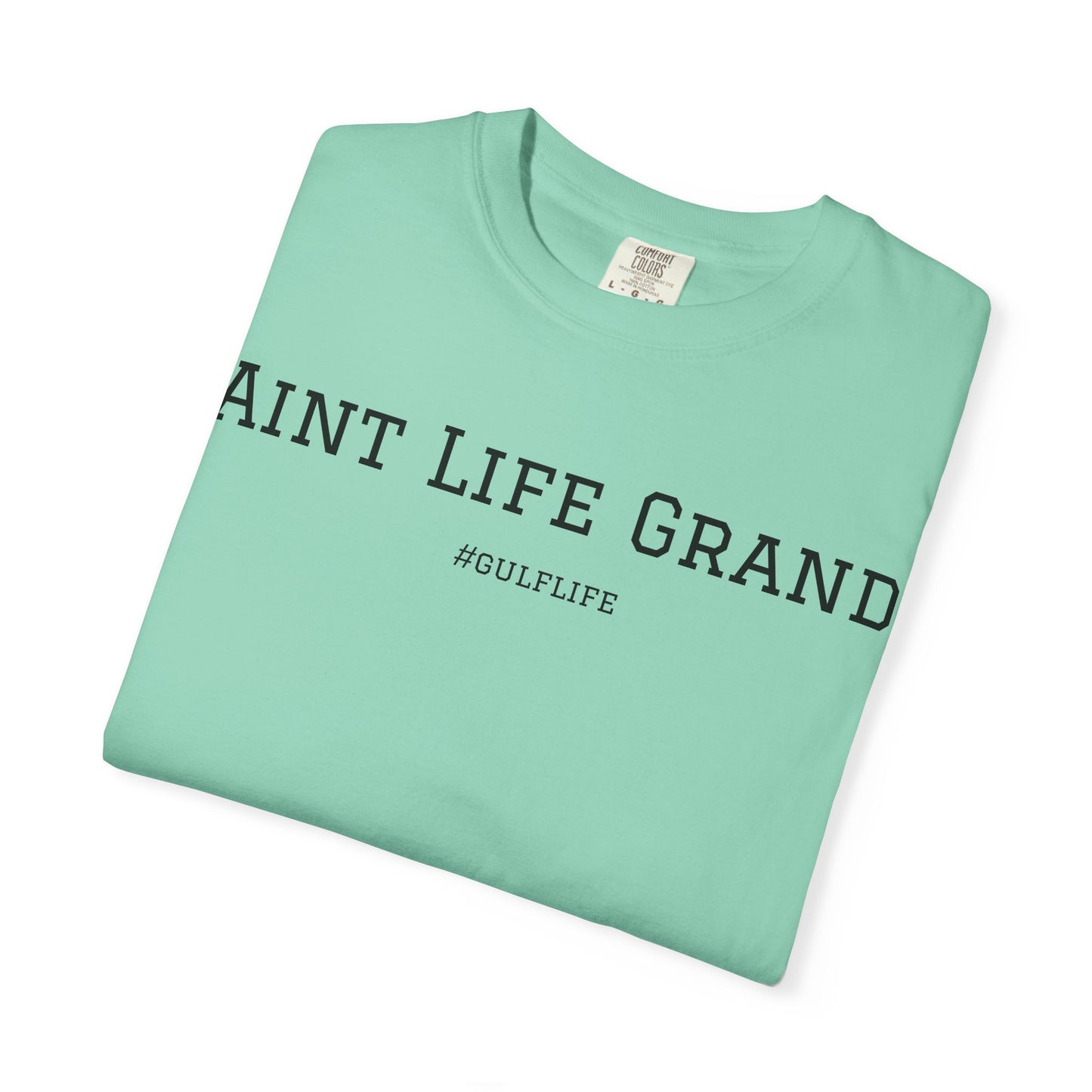 Aint Life Grand - Gulf Life Unisex Garment-Dyed T-Shirt