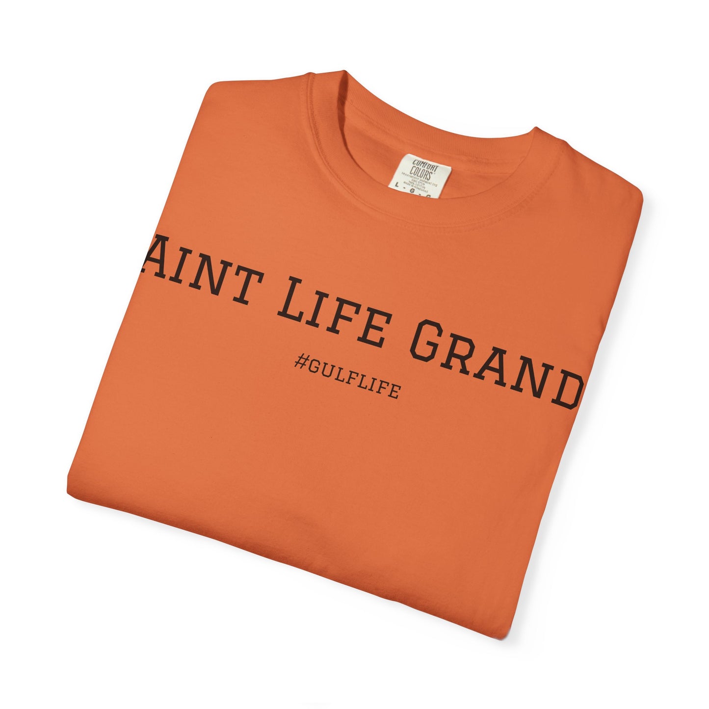 Aint Life Grand - Gulf Life Unisex Garment-Dyed T-Shirt