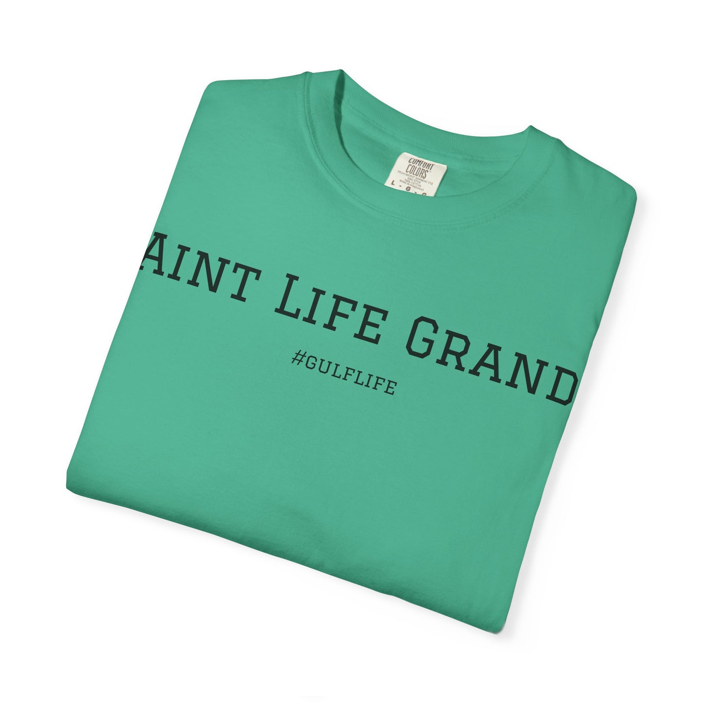Aint Life Grand - Gulf Life Unisex Garment-Dyed T-Shirt